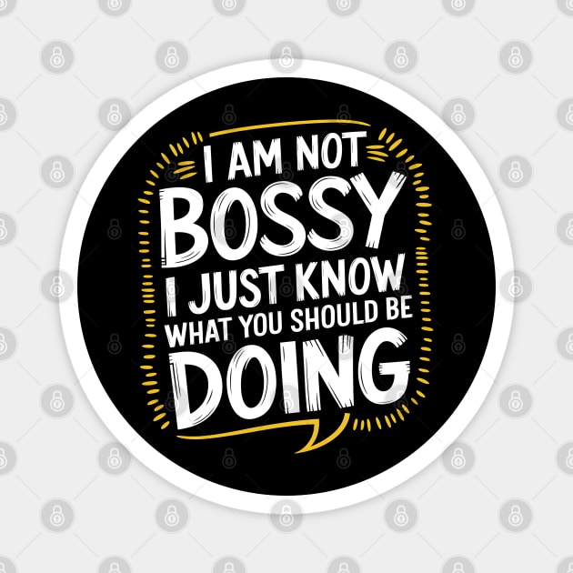 I Am Not Bossy Magnet by MakerMind8.2
